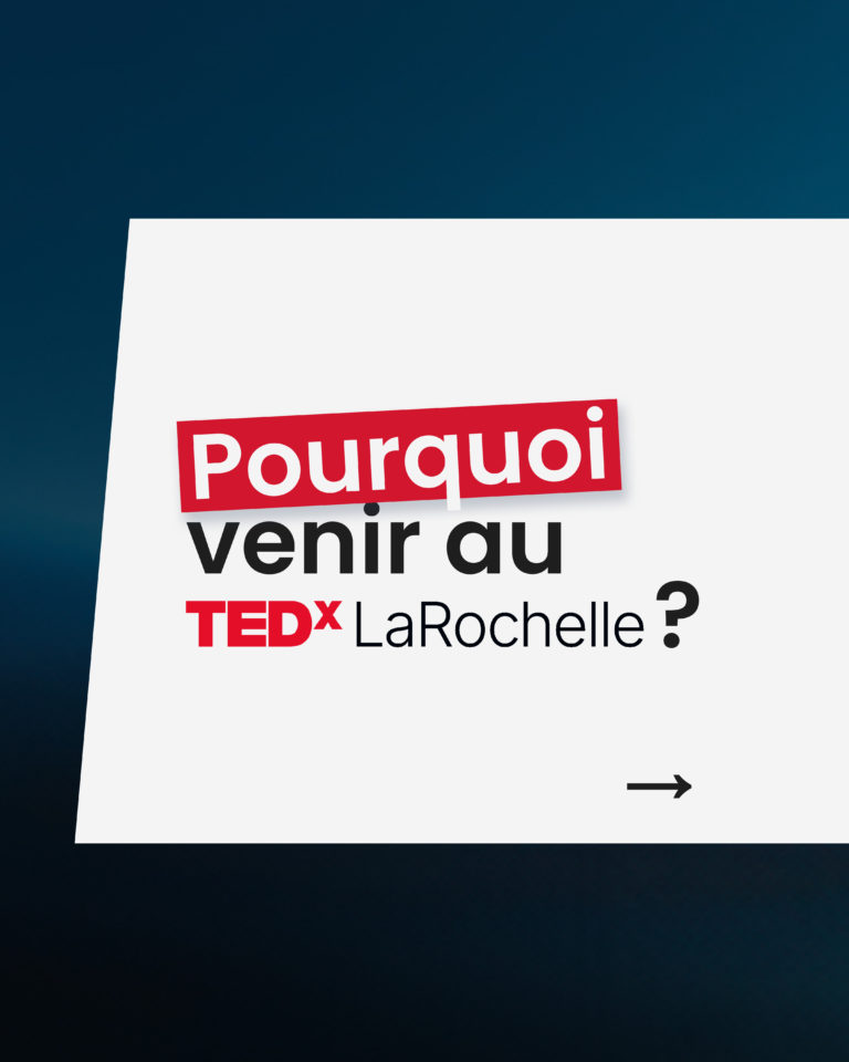 C’est quoi, TEDx La Rochelle « Dreamers » ?